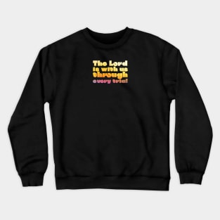 The Lord is with us Crewneck Sweatshirt